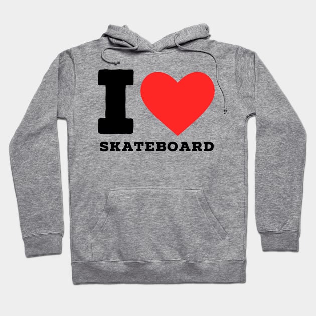 i love skateboard Hoodie by richercollections